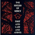 Sisters Of Mercy - First And Last And Always альбом