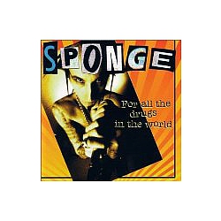 Sponge - For All The Drugs In The World альбом
