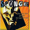 Sponge - For All The Drugs In The World альбом