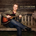 Steven Curtis Chapman - Re:Creation album