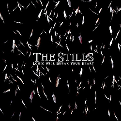 The Stills - Logic Will Break Your Heart альбом