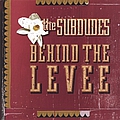 Subdudes - Behind the Levee album