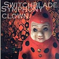 Switchblade Symphony - Clown album