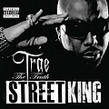 Trae Tha Truth - Street King album