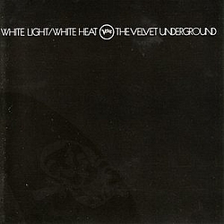 Velvet Underground - White Light/White Heat album Velvet Underground - White Light/White Heat album