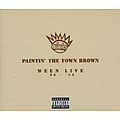 Ween - Paintin&#039; The Town Brown: Ween Live &#039;90-&#039;98 альбом