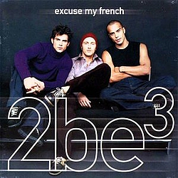 2 Be 3 - Excuse My French album