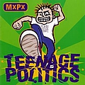 MxPx - Teenage Politics альбом