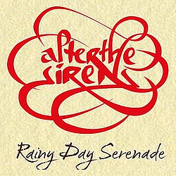 After The Sirens - Rainy Day Serenade (Rare and Unreleased) album