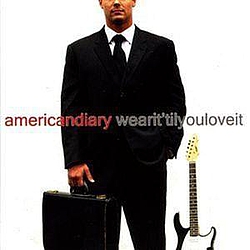 American Diary - Wear It &#039;Til You Love It album