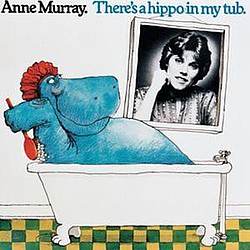 Anne Murray - There&#039;s A Hippo In My Tub альбом
