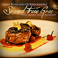 Asher Roth - Seared Foie Gras with Quince and Cranberry album