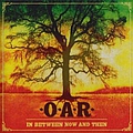 O.A.R. (Of A Revolution) - In Between Now And Then album