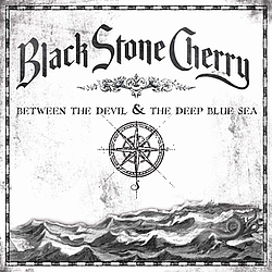 Black Stone Cherry - Between The Devil &amp; The Deep Blue Sea альбом