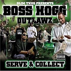 Boss Hogg Outlawz - Serve &amp; Collect album