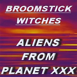 Broomstick Witches - Aliens From Planet XXX album