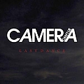 Camera Can&#039;t Lie - Last Dance - Single album