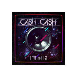Cash Cash - Love or Lust альбом