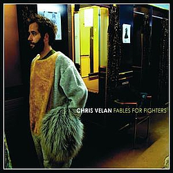 Chris Velan - Fables For Fighters альбом