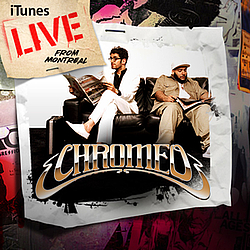 Chromeo - iTunes Live from Montreal альбом