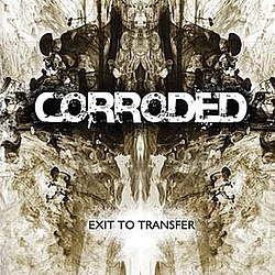 Corroded - Exit To Transfer альбом