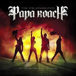 Papa Roach - Time For Annihilation..On the Record, and On The Road album