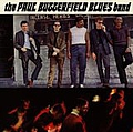 The Paul Butterfield Blues Band - Paul Butterfield Blues Band альбом