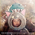 The Downtown Fiction - Let&#039;s Be Animals album