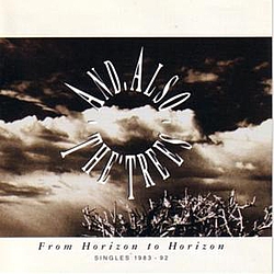 And Also The Trees - From Horizon to Horizon альбом