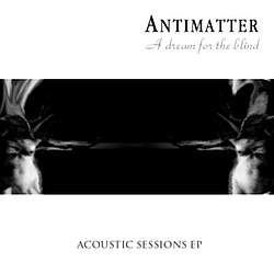 Antimatter - A Dream for the Blind альбом