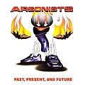Arsonists - Past, Present, and Future album