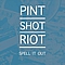 Pint Shot Riot - Spell It Out album