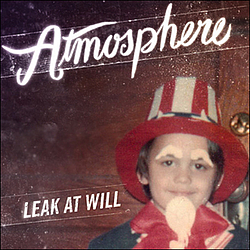 Atmosphere - LEAK AT WILL album