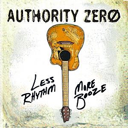 Authority Zero - Less Rhythm More Booze альбом
