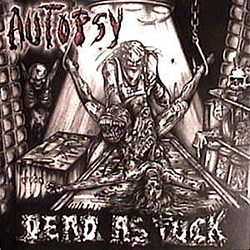 Autopsy - Dead As Fuck альбом