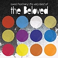 The Beloved - Sweet Harmony: The Very Best Of The Beloved альбом