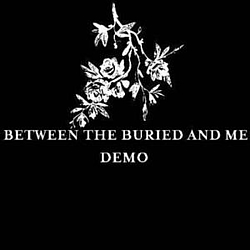Between The Buried And Me - Demo альбом
