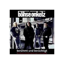 Böhse Onkelz - BerÃ¼hmt Und BerÃ¼chtigt альбом