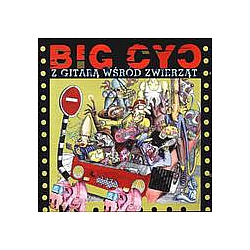 Big Cyc - Z gitarÄ wÅrÃ³d zwierzÄt альбом