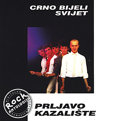 Prljavo Kazaliste - Crno Bijeli Svijet album