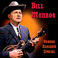 Bill Monroe - Orange Blossom Special album