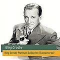 Bing Crosby - Bing Crosby Platinum Collection (Remastered) album
