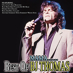 Bj Thomas - Mamaâ¦Best Of BJ Thomas альбом