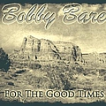 Bobby Bare - For The Good Times album