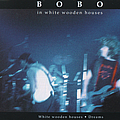 Bobo In White Wooden Houses - White Wooden Houses album