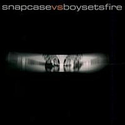 Boy Sets Fire - Snapcase Vs Boy Sets Fire album