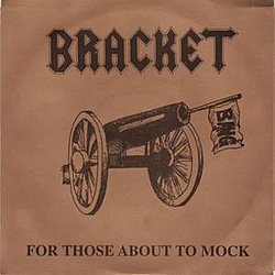 Bracket - For those about to mock альбом