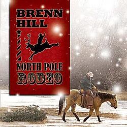 Brenn Hill - North Pole Rodeo альбом