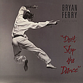 Bryan Ferry - Don&#039;t Stop The Dance album