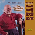 Burl Ives - The Wayfaring Stranger - The Golden Years album